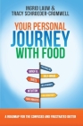 Your Personal Journey with Food By Tracy Schroeder-Cromwell, Ingrid Lauw Cover Image