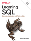 Learning SQL: Generate, Manipulate, and Retrieve Data By Alan Beaulieu Cover Image