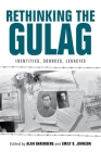 Rethinking the Gulag: Identities, Sources, Legacies Cover Image