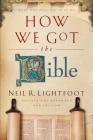 How We Got the Bible By Neil R. Lightfoot Cover Image