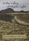In the Valley of Mystic Light: An Oral History of the Skagit Valley Arts Scene By Claire Swedberg, Rita Hupy Cover Image