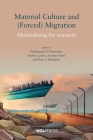 Material Culture and (Forced) Migration: Materializing the Transient By Friedemann Yi-Neumann (Editor), Andrea Lauser (Editor), Antonie Fuhse (Editor), Peter J. Bräunlein (Editor) Cover Image