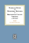 Marriage Bonds and Ministers' Returns of Brunswick County, Virginia, 1750-1810 Cover Image