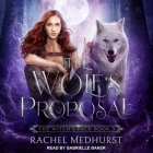 The Wolf's Proposal By Rachel Medhurst, Gabrielle Baker (Read by) Cover Image