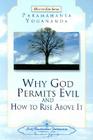 Why God Permits Evil and How to Rise Above It (How-To-Live) By Paramahansa Yogananda Cover Image