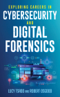 Exploring Careers in Cybersecurity and Digital Forensics By Lucy K. Tsado, Robert Osgood Cover Image