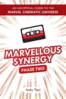 Marvellous Synergy: Phase Two - An Unofficial Guide to the Marvel Cinematic Universe By Andy Thai Cover Image
