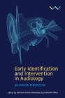 Early Detection and Intervention in Audiology: An African Perspective By Katijah Khoza-Shangase (Editor), Amisha Kanji (Editor) Cover Image