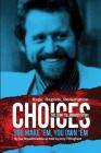Choices: You Make 'em You Own 'em: The Jerry Tillinghast Story By Joe Broadmeadow, Jeffrey Slater (Cover Design by) Cover Image
