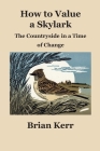 How to Value a Skylark: The Countryside in a Time of Change Cover Image