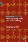 The Illegal Drug Trade and Global Security By Hanna Samir Kassab, Jonathan D. Rosen Cover Image