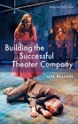 Building the Successful Theater Company By Lisa Mulcahy Cover Image