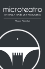 Microteatro. Un viaje a través de 9 microobras By Miguel Alcantud Cover Image