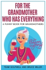 For the Grandmother Who Has Everything: A Funny Book for Grandmothers By Team Golfwell, Bruce Miller Cover Image