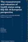 The Measurement and Valuation of Health Status Using Eq-5d: A European Perspective: Evidence from the Euroqol Biomed Research Programme By Richard Brooks (Editor), Rosalind Rabin (Editor), F. De Charro (Editor) Cover Image