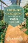 Raised Bed Gardening: Grow More in Less Space. Cover Image