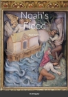 Noah's Flood: Real History By K. B. Napier Cover Image