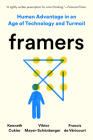 Framers: Human Advantage in an Age of Technology and Turmoil By Kenneth Cukier, Viktor Mayer-Schönberger, Francis de Véricourt Cover Image