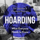 Hoarding Lib/E: What Everyone Needs to Know By Gail Steketee, Christina Bratiotis, Laquita James (Read by) Cover Image