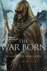 The War Born: Seven Forges, Book VI By James A. Moore Cover Image