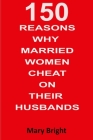 150 Reasons Why Married Women Cheat on Their Husbands Cover Image
