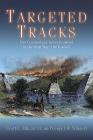 Targeted Tracks: The Cumberland Valley Railroad in the Civil War, 1861-1865 Cover Image