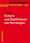Sichern Und Stabilisieren Von Fahrzeugen (Die Roten Hefte / Ausbildung Kompakt #220) Cover Image