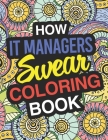 How IT Managers Swear: IT Manager Coloring Books Cover Image