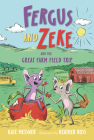 Fergus and Zeke and the Great Farm Field Trip By Kate Messner, Heather Ross (Illustrator) Cover Image