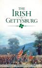The Irish at Gettysburg By Phillip Thomas Tucker Cover Image