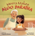 Meera Makes Aloo Paratha: A Picture Book About Cooking Indian Food With Kids Cover Image