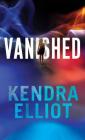 Vanished By Kendra Elliot Cover Image