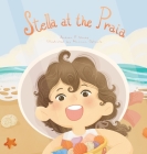 Stella at the Praia By Andrea F. Nunes, Mariana Ostanik (Illustrator) Cover Image