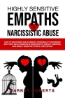 Highly Sensitive Empaths and Narcissistic Abuse: How to Recognize and Eliminate Personality Disorders and Toxic Relationships in Narcissists, Energy V By Barney Roberts Cover Image