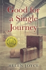 Good for a Single Journey By Helen Joyce Cover Image