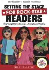 Setting the Stage for Rock-Star Readers: Help Young Children Develop a Lifelong Love of Reading By Amy Mascott, Allison McDonald Cover Image