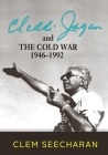 Cheddi Jagan and the Cold War: 1946-1992 Cover Image