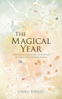 The Magical Year: Seasonal Celebrations to Honor Nature's Ever-Turning Wheel By Danu Forest Cover Image