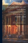 Annual Report Of The Bank Commissioner Of The State Of Maryland; Volume 1 Cover Image