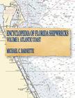 Encyclopedia of Florida Shipwrecks, Volume I: Atlantic Coast By Michael C. Barnette Cover Image