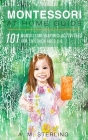 Montessori at Home Guide: 101 Montessori Inspired Activities for Children Ages 2-6 By A. M. Sterling Cover Image