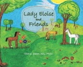 Lady Eloise and Friends By Vicki S. Davey M. a. M. Ed Cover Image