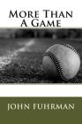 More Than A Game By John Fuhrman Cover Image