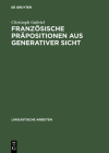 Französische Präpositionen aus generativer Sicht (Linguistische Arbeiten #461) Cover Image
