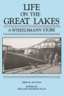 Life on the Great Lakes: A Wheelsman's Story (Great Lakes Books) Cover Image