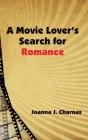A Movie Lover's Search for Romance By Joanna J. Charnas Cover Image