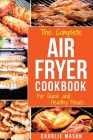 Air fryer cookbook: For Quick and Healthy Meals: 1 (fryer cookbook recipes delicious roast) By Charlie Mason Cover Image