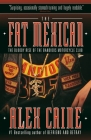 The Fat Mexican: The Bloody Rise of the Bandidos Motorcycle Club By Alex Caine Cover Image