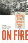 On Fire: Five Civil Rights Sit-Ins and the Rhetoric of Protest By Sean Patrick O'Rourke (Editor), Lesli K. Pace (Editor) Cover Image
