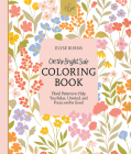 On the Bright Side Coloring Book: Floral Patterns to Help You Relax, Unwind, and Focus on the Good By Elyse Burns Cover Image